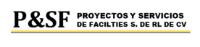 P&SF PROYECTOS Y SERVICIOS DE FACILITIES