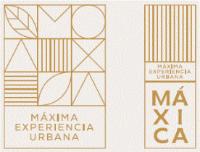 MAXICA MAXIMA EXPERIENCIA URBANA