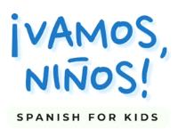 ¡VAMOS; NIÑOS! SPANISH FOR KIDS