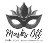 MASKS OFF UN DIA; UN PASO Y UNA MASCARA A LA VEZ