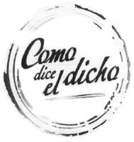 COMO DICE EL DICHO