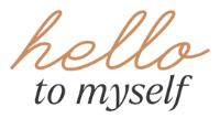 HELLO TO MYSELF