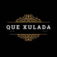 QUE XULADA