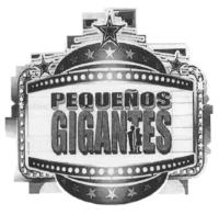 PEQUEÑOS GIGANTES