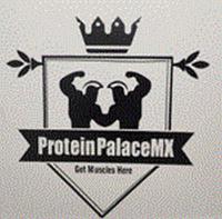 PROTEIN PALACE MX GET MUSCLES HERE