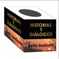 HISTORIAS Y DIÁLOGOS BETTY ARELLANO