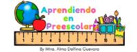 APRENDIENDO EN PREESCOLAR BY MTRA ALMA DELFINA GUEVARA