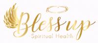 BLESS UP SPIRITUAL HEALTH