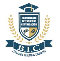 BACHILLERATO INTENSIVO DE CERTIFICACIÓN B.I.C EDUCACION; LEALTAD & LIDERAZGO