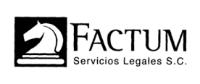 FACTUM SERVICIOS LEGALES; S.C.
