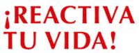 ¡REACTIVA TU VIDA!