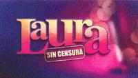 LAURA SIN CENSURA