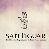 SANTIGUAR BENDITO QUIEN LO PRODUCE Y DICHOSO EL QUE DEGUSTE