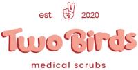 TWO BIRDS MEDICAL SCRUBS
