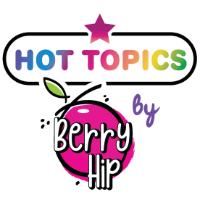 HOT TOPICS BY BERRY HIP