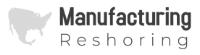 MANUFACTURING RESHORING