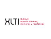 XALTILOLLI ESPACIO DE ARTES; MEMORIAS Y RESISTENCIAS. XLTI