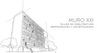 MURO XXI TALLER DE ARQUITECTURA; RESTAURACIÓN Y CONSTRUCCIÓN SA