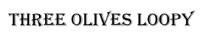 THREE OLIVES LOOPY