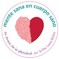 MENTE SANA EN CUERPO SANO EN BUSCA DE LA PLENITUD POR LA DRA. LAURA MOLINA