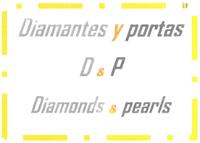 DIAMANTES Y PORTAS D&P DIAMONDS & PEARLS