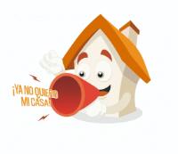 ¡YA NO QUIERO MI CASA!