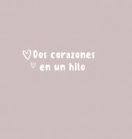 DOS CORAZONES EN UN HILO