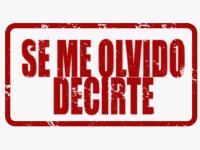 SE ME OLVIDO DECIRTE