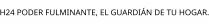H24 PODER FULMINANTE; EL GUARDIÁN DE TU HOGAR.