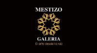 MESTIZO GALERIA EL ARTE DESDE LA RAÍZ