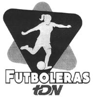 FUTBOLERAS TDN