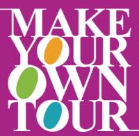 MAKE YOUR OWN TOUR