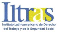 ILTRAS INSTITUTO LATINOAMERICANO DE DERECHO DEL TRABAJO Y DE LA SEGURIDAD SOCIAL