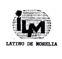 ILM LATINO DE MORELIA