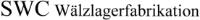SWC WÄLZLAGERFABRIKATION