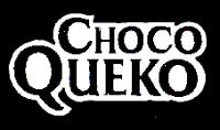 CHOKO QUEKO