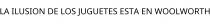 LA ILUSION DE LOS JUGUETES ESTA EN WOOLWORTH