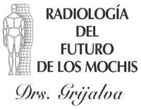 RADIOLOGIA DEL FUTURO DE LOS MOCHIS; DRES. GRIJALVA
