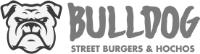 BULLDOG STREET BURGERS & HOCHOS