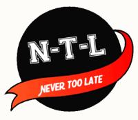 N T L NEVER TOO LATE