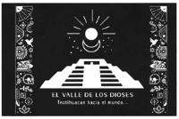 EL VALLE DE LOS DIOSES TEOTIHUACAN HACIA EL MUNDO