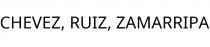 CHEVEZ; RUIZ; ZAMARRIPA