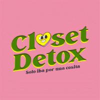CLOSET DETOX; SOLO IBA POR UNA COSITA