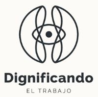 DIGNIFICANDO EL TRABAJO