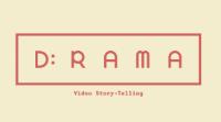 D;RAMA VIDEO STORY-TELLING