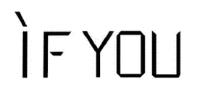 IF YOU