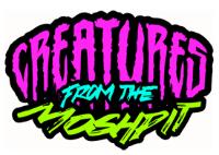 CREATURES FROM THE MOSH PIT