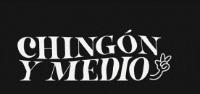 CHINGÓN Y MEDIO