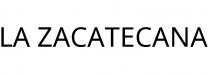 LA ZACATECANA