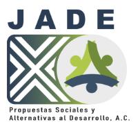 JADE PROPUESTAS SOCIALES Y ALTERNATIVAS AL DESARROLLO; A.C.; JADE SOCIALES; JADE PROPUESTAS SOCIALES Y ALTERNATIVAS AL DESARROLLO; JADE SOCIALES A.C.